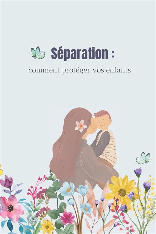 S?aration: Comment prot?er vos enfants (Paperback)