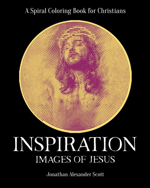 Inspiration: Images of Jesus: A Spiral Coloring Book for Christians (Paperback)