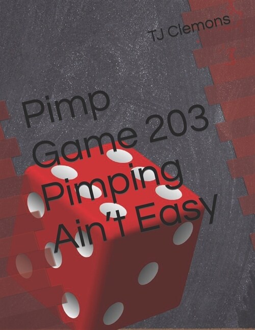 Pimp Game 203 Pimping Aint Easy (Paperback)