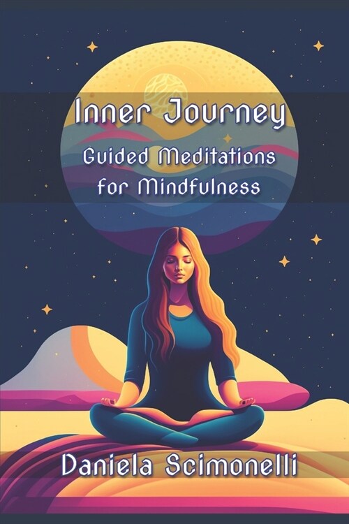 Inner Journey: Guided Meditations for Mindfulness (Paperback)