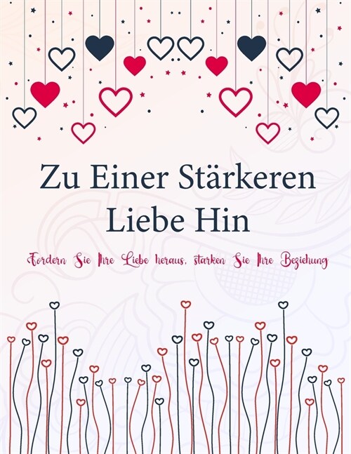 Zu Einer St?keren Liebe Hin: Herausforderungen und Aktivit?en f? Paare (Paperback)