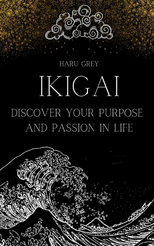 Ikigai: Discover Your Purpose and Passion in Life (Paperback)