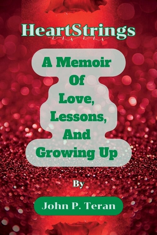 HeartStrings: A Memoir of Love, Lessons, and Growing Up (Paperback)