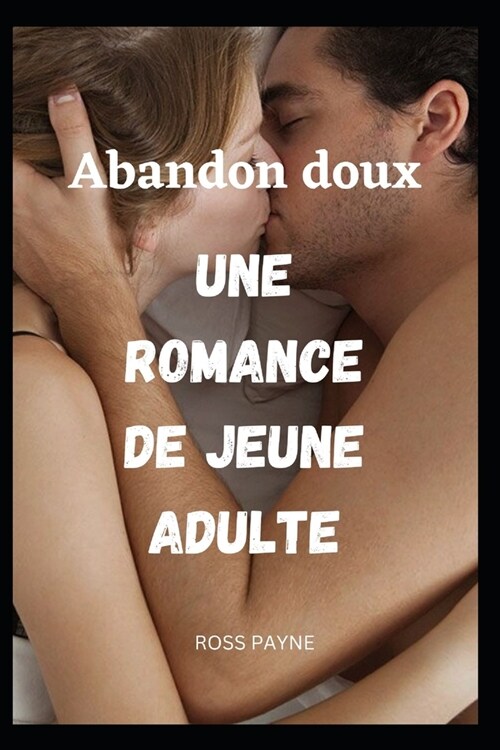 Abandon doux Une romance de jeune adulte (Paperback)