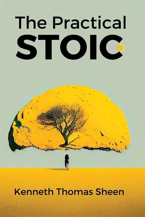 The Practical Stoic: Finding Inner Peace Through Stoicism (Paperback)