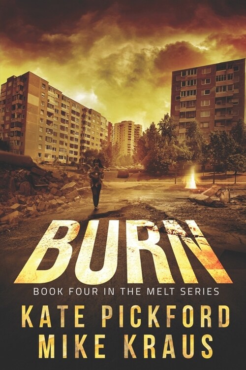 BURN - Melt Book 4: (A Thrilling Post-Apocalyptic Survival Series) (Paperback)