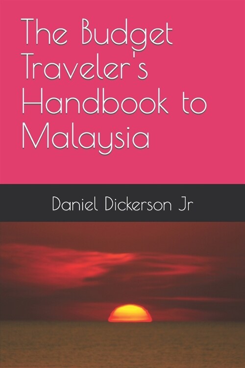 The Budget Travelers Handbook to Malaysia (Paperback)