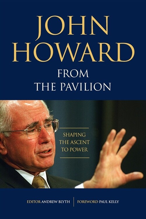 John Howard from the Pavilion: Shaping the Ascent to Power (Paperback)