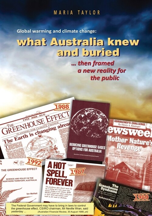 Global Warming and Climate Change: What Australia knew and buried...then framed a new reality for the public (Paperback)