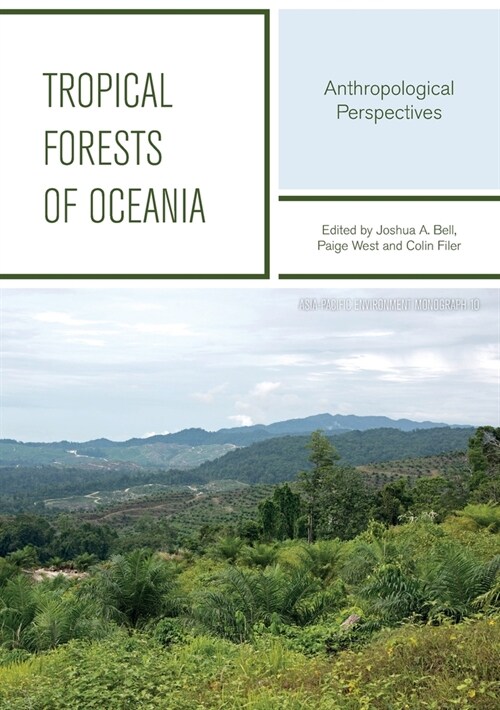 Tropical Forests Of Oceania: Anthropological Perspectives (Paperback)