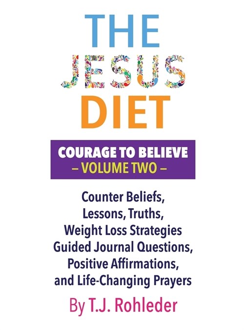 The Jesus Diet: Courage to Believe, Volume Two (Hardcover)