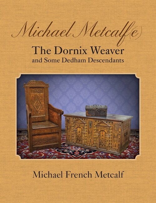 Michael Metcalf(e) The Dornix Weaver and Some Dedham Descendants (Hardcover)