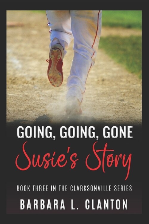 Going, Going, Gone: Susies Story: Book Three in the Clarksonville Series (Paperback)