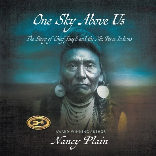 One Sky Above Us: The Story of Chief Joseph and the Nez Perce Indians (Paperback)