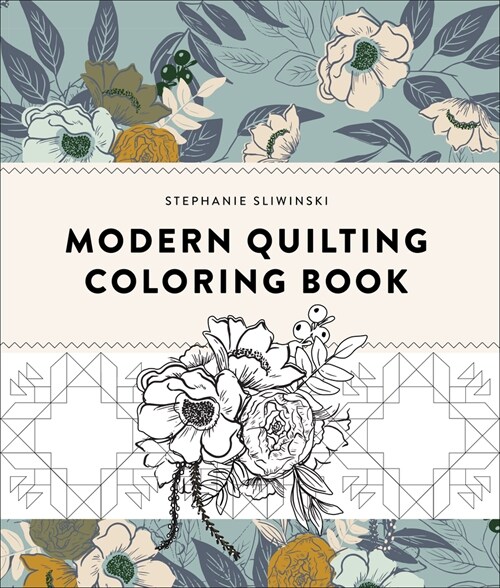 Modern Quilting Coloring Book: An Adult Coloring Book with Colorable Quilt Block Patterns and Removable Pages (Paperback)