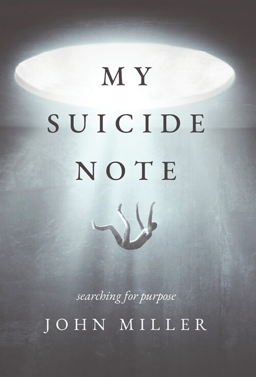 My Suicide Note: Searching for Purpose (Hardcover)