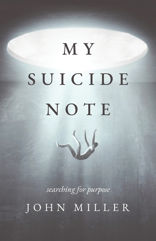 My Suicide Note: Searching for Purpose (Paperback)