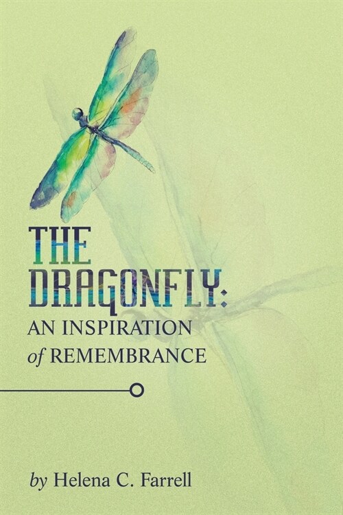 The Dragonfly: an Inspiration of Remembrance (Paperback)