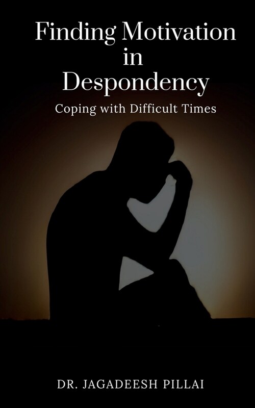 Finding Motivation in Despondency (Paperback)