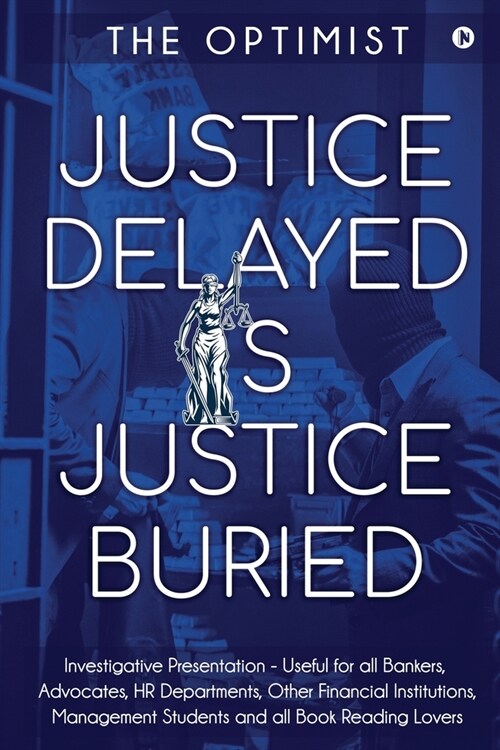 Justice Delayed Is Justice Buried (Paperback)