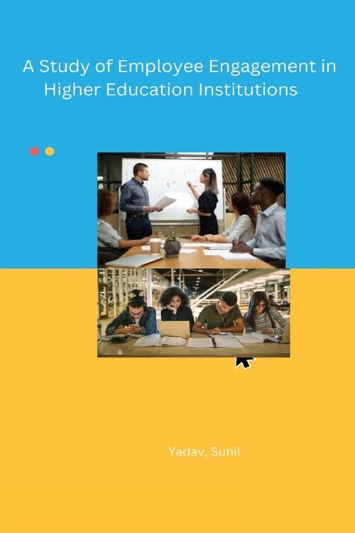 A Study of Employee Engagement in Higher Education Institutions (Paperback)