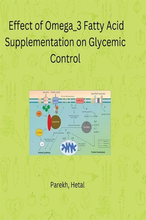 Effect of Omega_3 Fatty Acid Supplementation on Glycemic Control (Paperback)