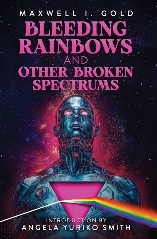 Bleeding Rainbows and Other Broken Spectrums (Hardcover)