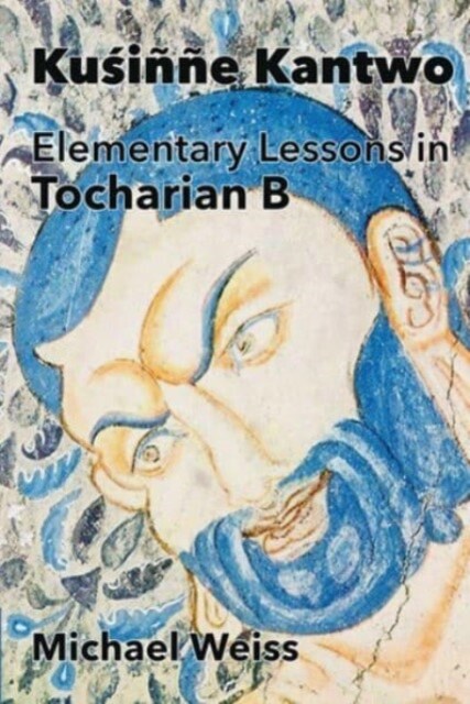 Kuśinne Kantwo: Elementary Lessons in Tocharian B (Paperback)