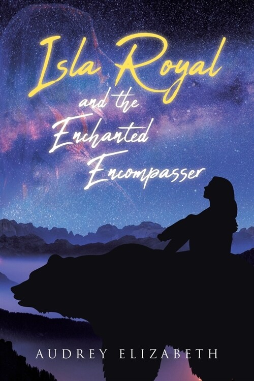 Isla Royal and the Enchanted Encompasser (Paperback)