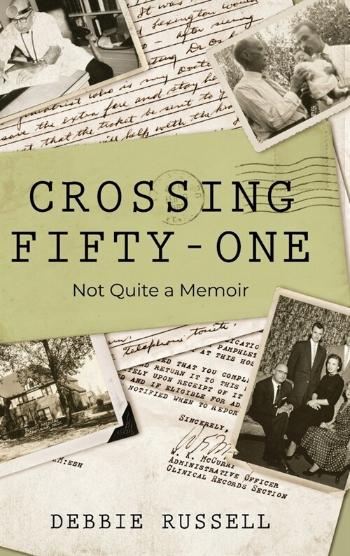 Crossing Fifty-One: Not Quite a Memoir (Hardcover)