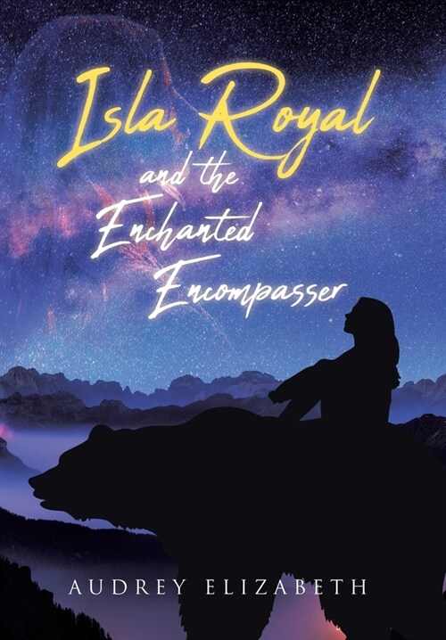 Isla Royal and the Enchanted Encompasser (Hardcover)