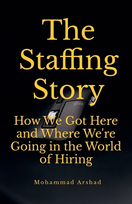 The Staffing Story (Paperback)