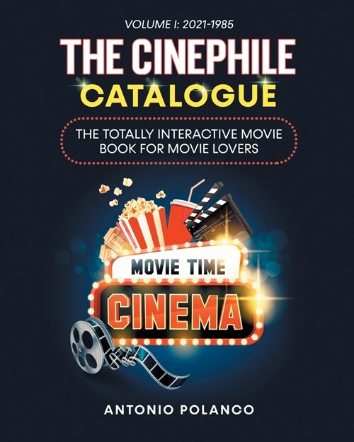 The Cinephile Catalogue: The Totally Interactive Movie Book for Movie Lovers - Volume 1: 2021-1985 (Paperback)
