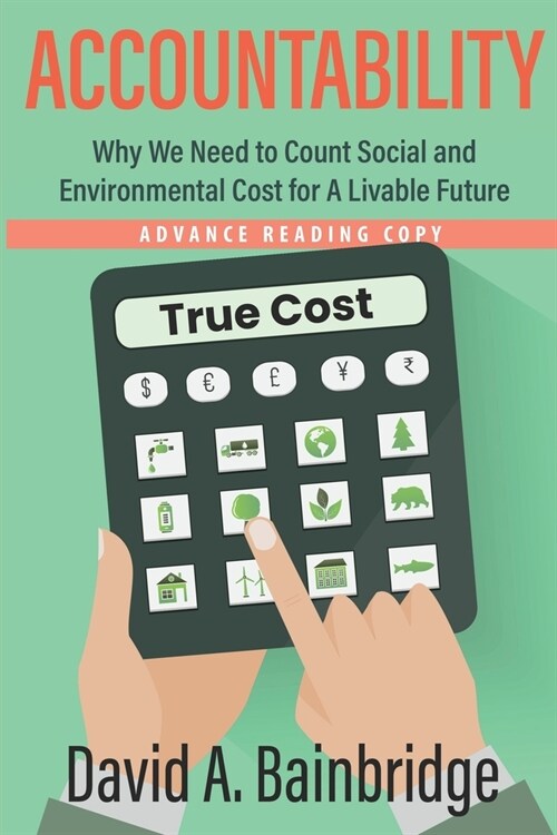 Accountability: Why We Need to Count Social and Environmental Cost for A Livable Future (Paperback)