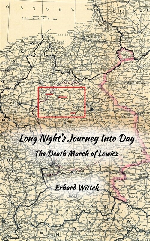 Long Nights Journey Into Day: The Death March of Lowicz (Paperback)