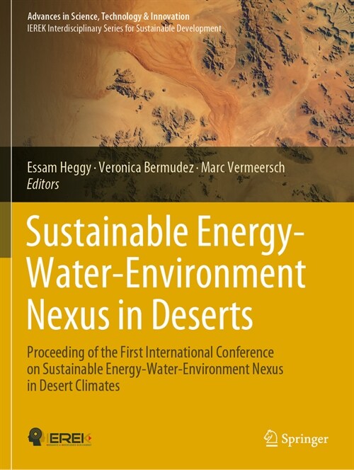 Sustainable Energy-Water-Environment Nexus in Deserts: Proceeding of the First International Conference on Sustainable Energy-Water-Environment Nexus (Paperback, 2022)