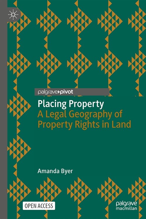 Placing Property: A Legal Geography of Property Rights in Land (Hardcover, 2023)