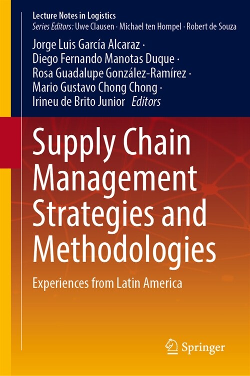 Supply Chain Management Strategies and Methodologies: Experiences from Latin America (Hardcover, 2023)