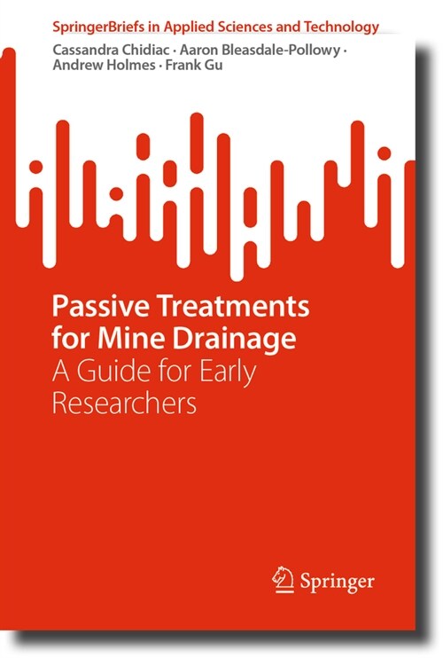 Passive Treatments for Mine Drainage: A Guide for Early Researchers (Paperback, 2024)