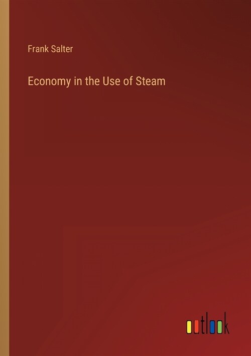 Economy in the Use of Steam (Paperback)