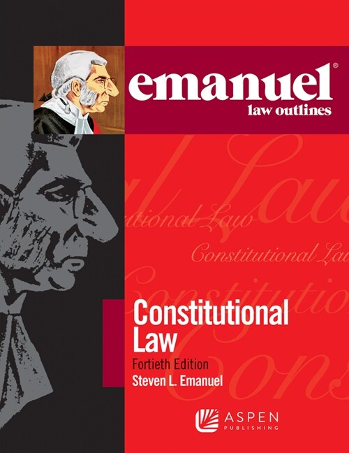 Emanuel Law Outlines for Constitutional Law (Paperback, 40, Fortieth)