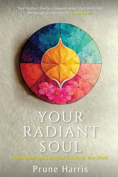 Your Radiant Soul: Understand Your Energy to Transform Your World (Paperback)