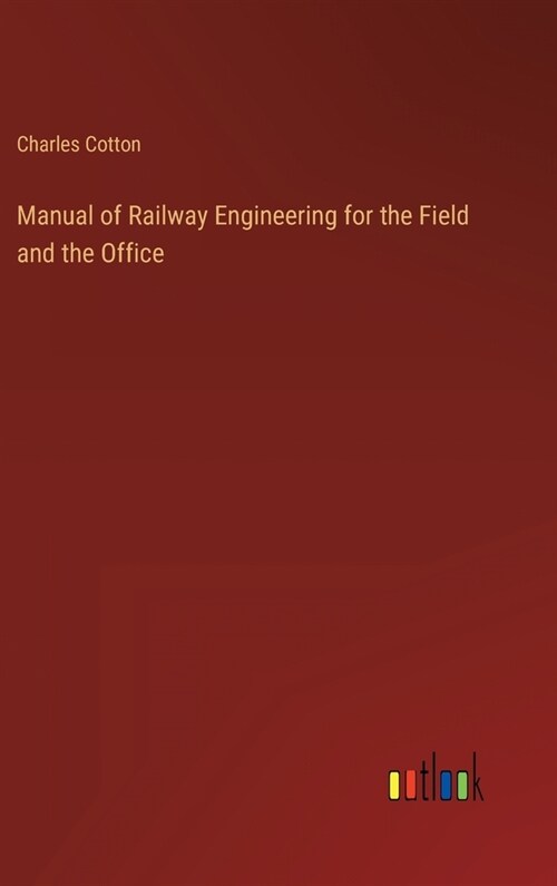 Manual of Railway Engineering for the Field and the Office (Hardcover)