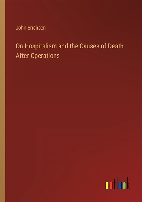 On Hospitalism and the Causes of Death After Operations (Paperback)