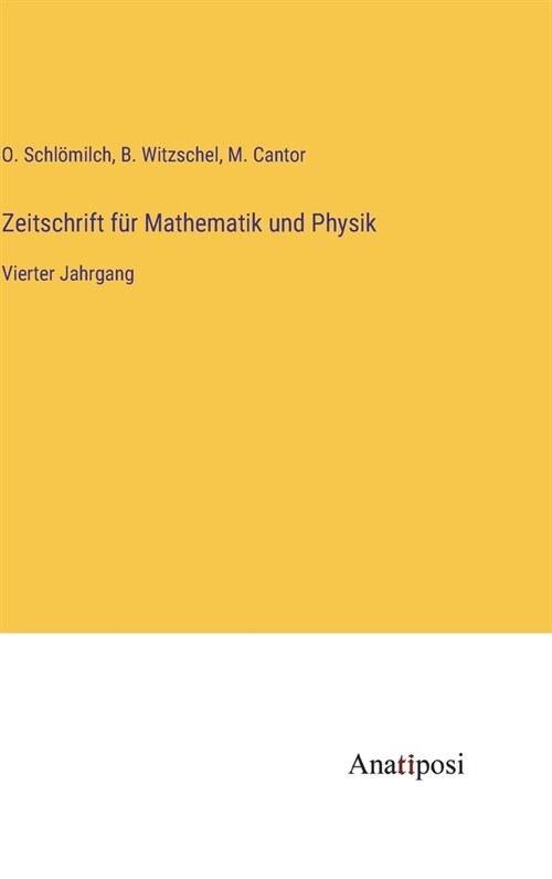 Zeitschrift f? Mathematik und Physik: Vierter Jahrgang (Hardcover)