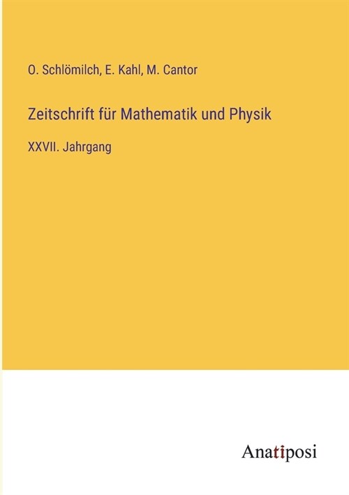 Zeitschrift f? Mathematik und Physik: XXVII. Jahrgang (Paperback)