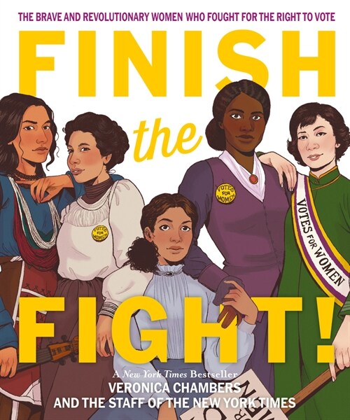Finish the Fight: The Brave and Revolutionary Women Who Fought for the Right to Vote (Paperback)