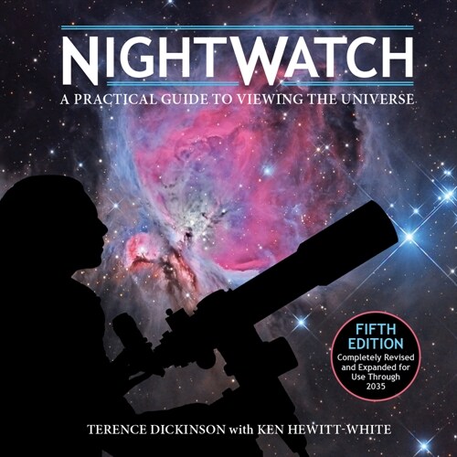 Nightwatch: A Practical Guide to Viewing the Universe (Spiral, 5, Fifth Edition)
