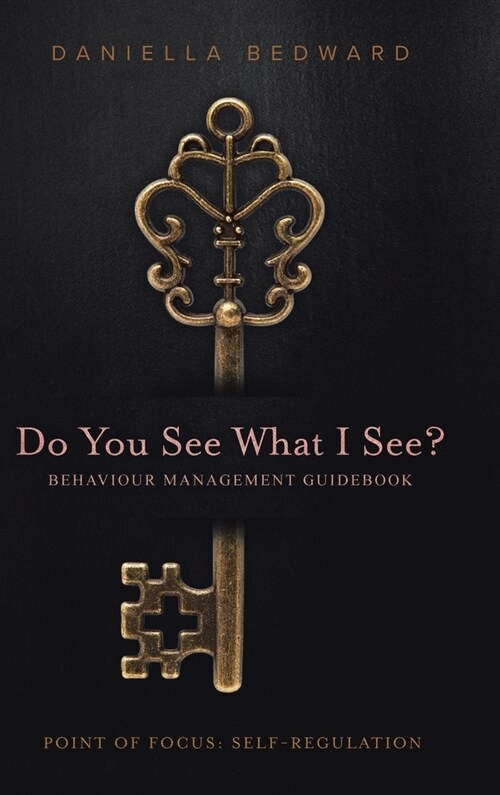 Do You See What I See? Behaviour Management Guidebook: Point of Focus: Self-Regulation (Hardcover)