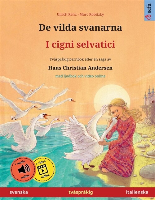 De vilda svanarna - I cigni selvatici (svenska - italienska) (Paperback)